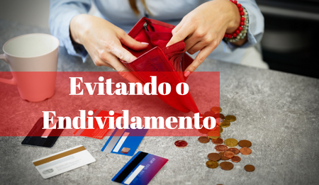 Gestão de Dívidas: Evitando o Endividamento Excessivo e Estratégias para o Gerenciamento Responsável